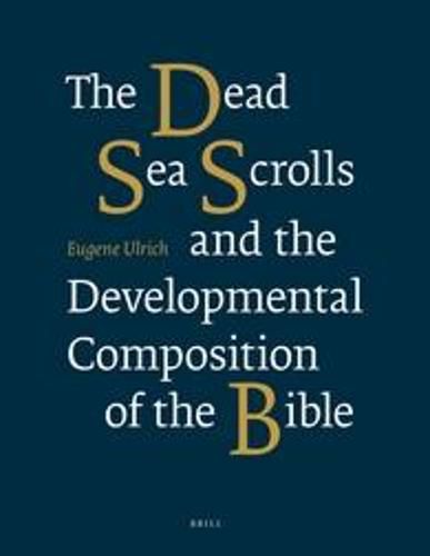 Cover image for The Dead Sea Scrolls and the Developmental Composition of the Bible