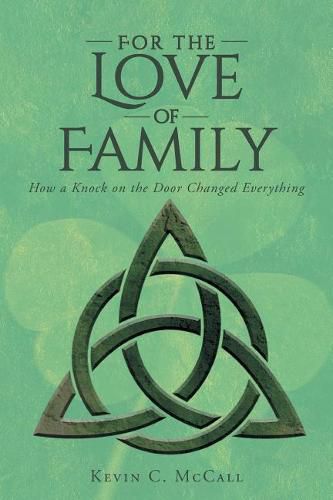 Cover image for For the Love of Family: How a Knock on the Door Changed Everything