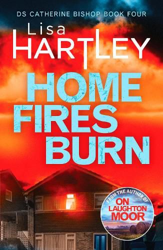 Cover image for Home Fires Burn: A page-turning crime thriller