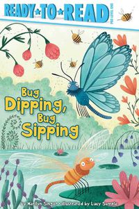 Cover image for Bug Dipping, Bug Sipping: Ready-to-Read Pre-Level 1