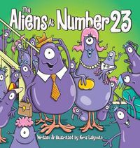 Cover image for The Aliens At Number 23 (Hard Cover): They're An Out Of This World Family!