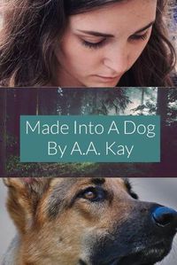 Cover image for Made Into a Dog