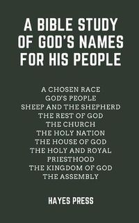 Cover image for A Bible Study of God's Names for His People