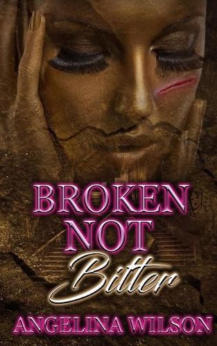 Cover image for Broken Not Bitter