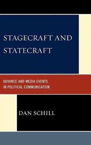 Cover image for Stagecraft and Statecraft: Advance and Media Events in Political Communication