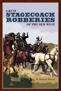 Cover image for Great Stagecoach Robberies of the Old West