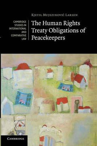 Cover image for The Human Rights Treaty Obligations of Peacekeepers