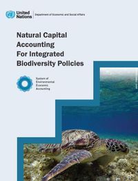 Cover image for Natural capital accounting for integrated biodiversity policies: system of environmental economic accounting