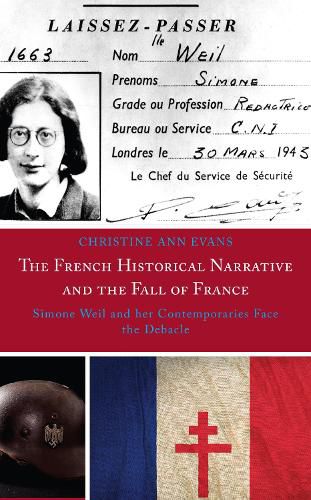 Cover image for The French Historical Narrative and the Fall of France: Simone Weil and her Contemporaries Face the Debacle