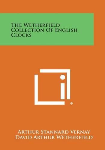 Cover image for The Wetherfield Collection of English Clocks