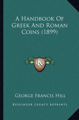 A Handbook of Greek and Roman Coins (1899)