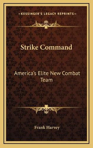 Cover image for Strike Command: America's Elite New Combat Team