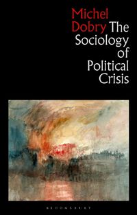 Cover image for The Sociology of Political Crisis