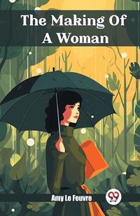 Cover image for The Making Of A Woman