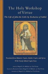 Cover image for The Holy Workshop Of Virtue: The Life of John the Little by Zacharias of Sakha