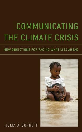 Cover image for Communicating the Climate Crisis: New Directions for Facing What Lies Ahead