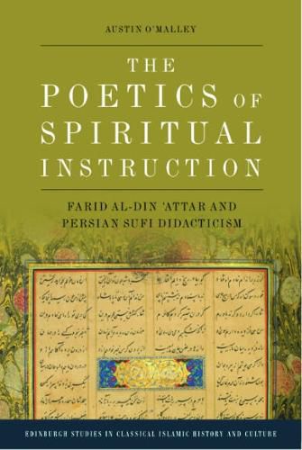 Cover image for The Poetics of Spiritual Instruction: Farid Al-Din 'Attar and Persian Sufi Didacticism