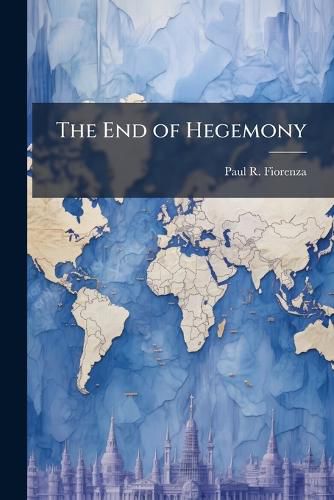 Cover image for The End of Hegemony
