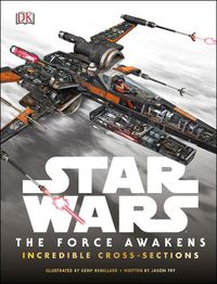 Cover image for Star Wars The Force Awakens Incredible Cross-Sections