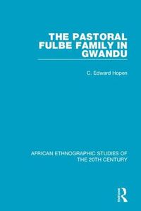 Cover image for The Pastoral Fulbe Family in Gwandu