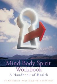 Cover image for Mind Body Spirit Workbook: A Handbook of Health