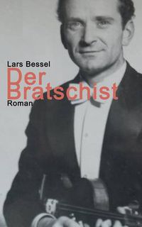 Cover image for Der Bratschist: Die aussergewoehnliche Flucht des Kurt Lewin