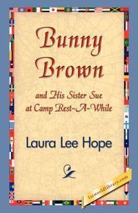 Cover image for Bunny Brown and His Sister Sue at Camp Rest-A-While