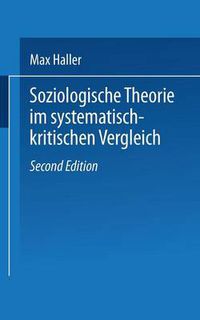 Cover image for Soziologische Theorie Im Systematisch-Kritischen Vergleich