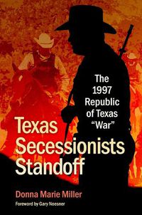 Cover image for Texas Secessionists Standoff: The 1997 Republic of Texas  War