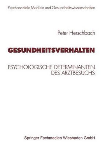 Cover image for Gesundheitsverhalten: Psychologische Determinanten des Arztbesuchs