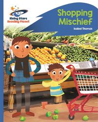 Cover image for Reading Planet - Shopping Mischief - Blue: Rocket Phonics