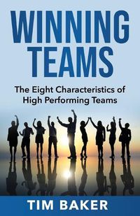 Cover image for Winning Teams: The Eight Characteristics of High Performing Teams