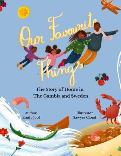 Cover image for Our Favourite Things.: The Story of Home in The Gambia and Sweden.