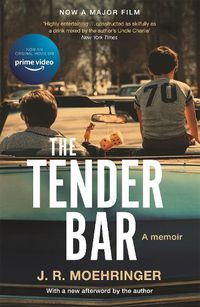 Cover image for The Tender Bar: Now a Major Film