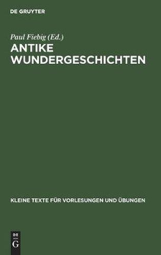 Cover image for Antike Wundergeschichten: Zum Studium Der Wunder Des Neuen Testaments
