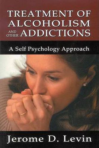 Cover image for Treatment of Alcoholism and Other Addictions: A Self-Psychology Approach