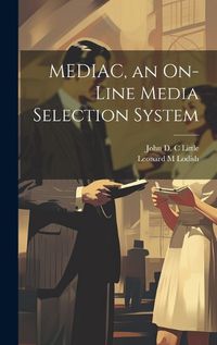 Cover image for MEDIAC, an On-line Media Selection System