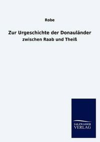 Cover image for Zur Urgeschichte der Donaulander