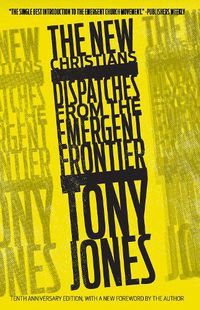 Cover image for The New Christians: Dispatches from the Emergent Frontier