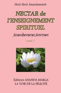 Cover image for Nectar de l'Enseignement spirituel tome 1