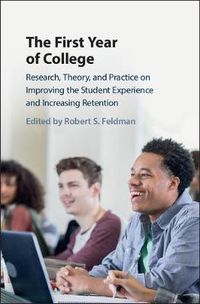 Cover image for The First Year of College: Research, Theory, and Practice on Improving the Student Experience and Increasing Retention