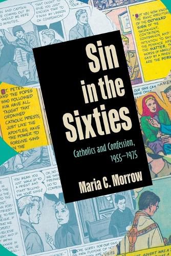 Cover image for Sin in the Sixties: Catholics and Confession 1955-1975