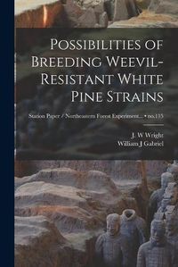 Cover image for Possibilities of Breeding Weevil-resistant White Pine Strains; no.115