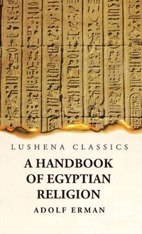 Cover image for A Handbook of Egyptian Religion