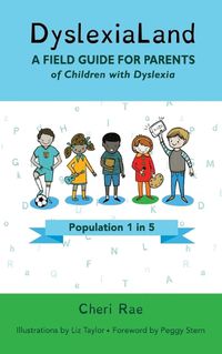 Cover image for DyslexiaLand: A Field Guide for Parents of Children with Dyslexia