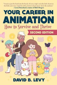 Cover image for Your Career in Animation (2nd Edition): How to Survive and Thrive