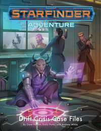 Cover image for Starfinder Adventure: Drift Crisis Case Files