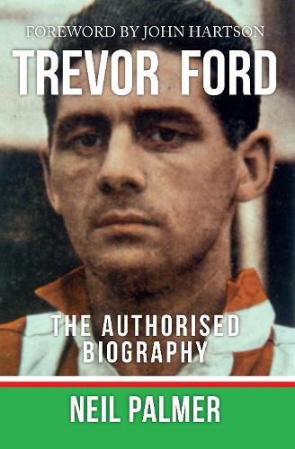 Cover image for Trevor Ford: The Authorised Biography