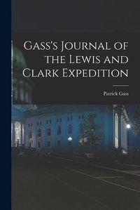 Cover image for Gass's Journal of the Lewis and Clark Expedition