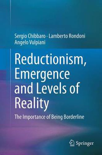 Cover image for Reductionism, Emergence and Levels of Reality: The Importance of Being Borderline